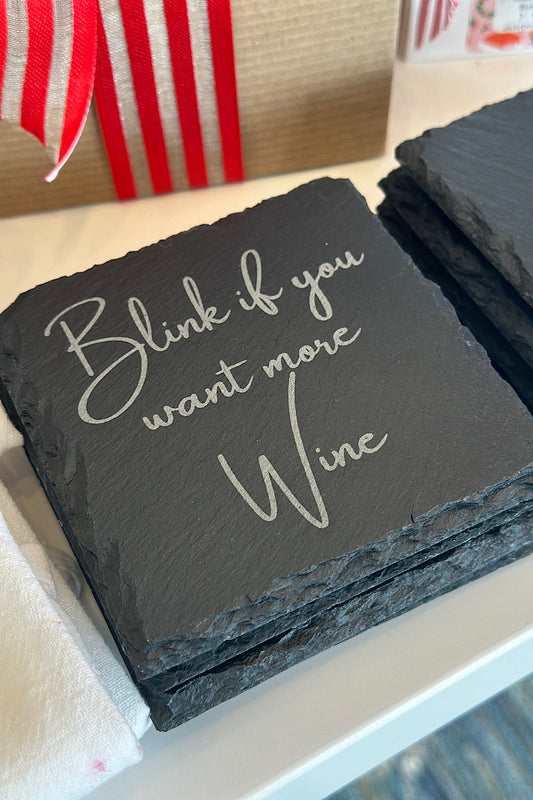 BLINK IF YOU WANT MORE WINE COASTER