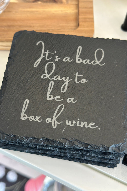 IT'S A BAD DAY TO BE A BOX OF WINE COASTER