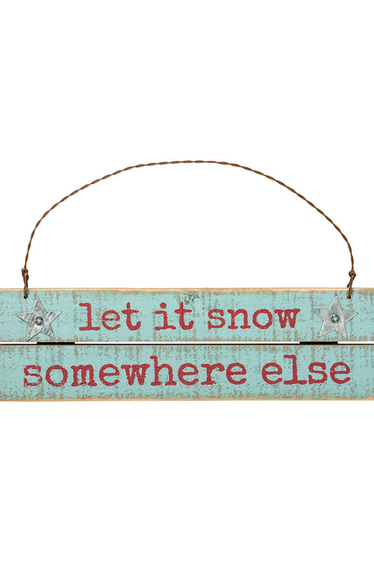 LET IT SNOW SOMEWHERE ELSE ORNAMENT